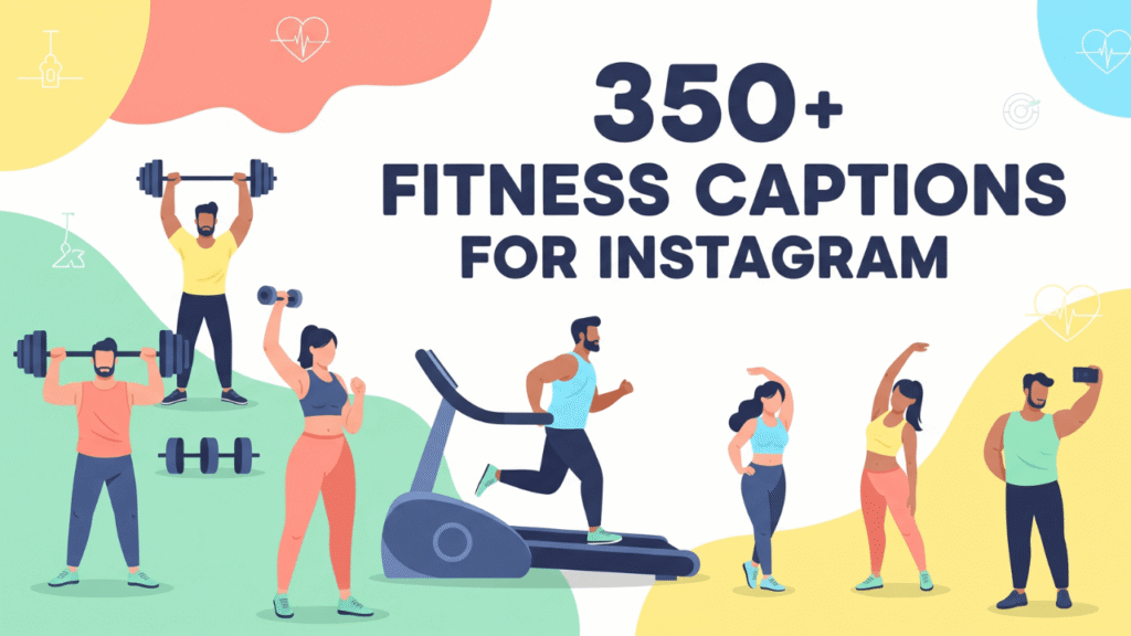 350+ Fitness Captions for Instagram (2025 Edition)