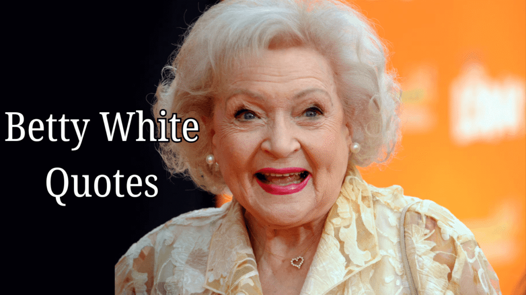 Betty White Quotes